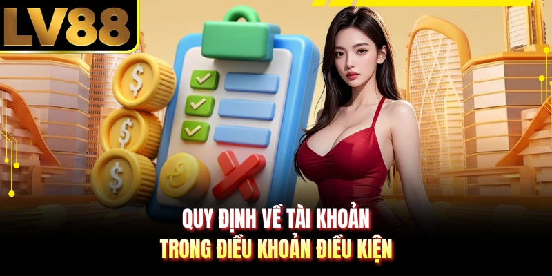 Quy định về tài khoản trong điều khoản điều kiện