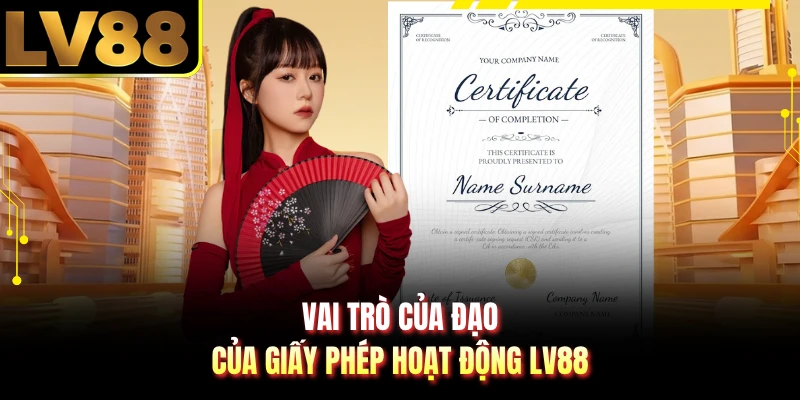 Vai trò của đạo của giấy phép hoạt động LV88